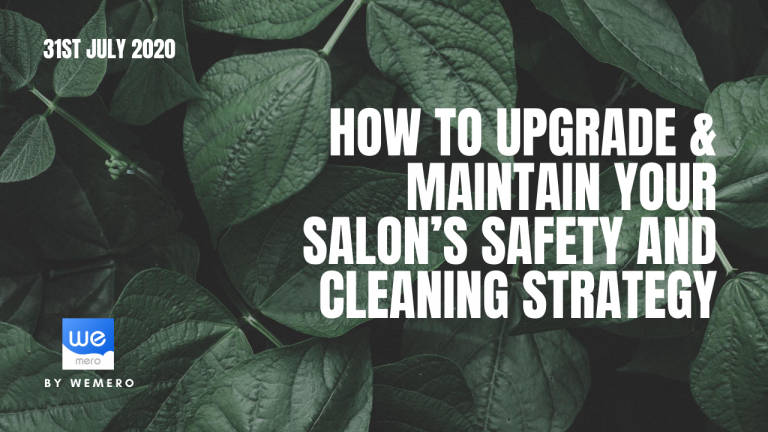 How to Upgrade & Maintain Your Salon’s Safety and Cleaning Strategy